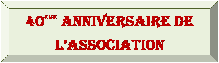 Plaque: 40eme anniversaire de l’association